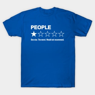 People, One Star, The Worst, Would Not Recommend: Funny Human Rating T-Shirt